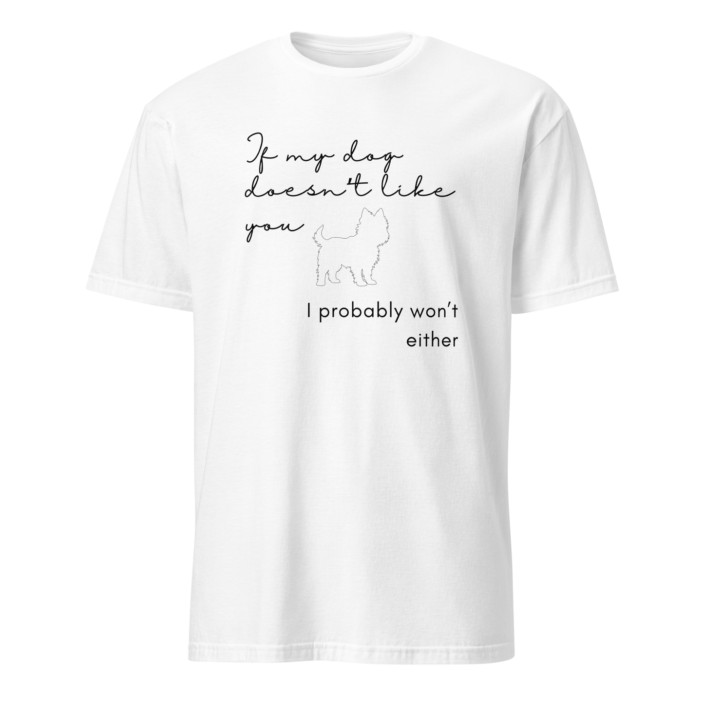 If My Dog Doesn't Like You - Terrier Unisex T-Shirt